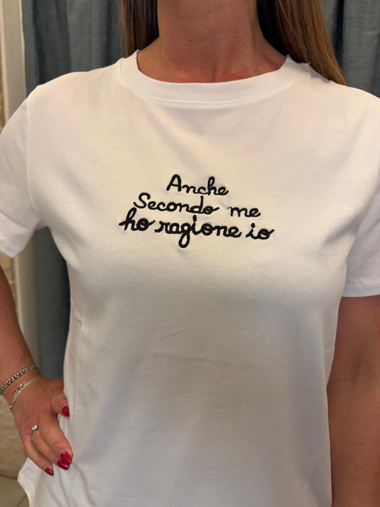 T-shirt anche secondo me ho ragione io